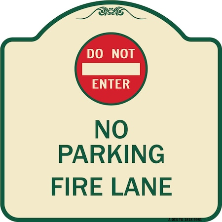 Signmission Designer Series-Do Not Enter No Parking Fire Lane With Graphic, 18" x 18", TG-1818-9981 A-DES-TG-1818-9981